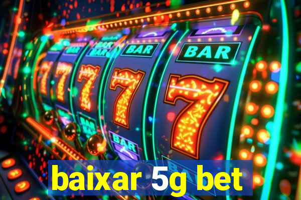 baixar 5g bet